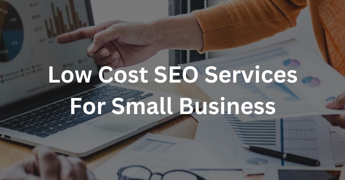 Low Cost SEO Services For Small Business
