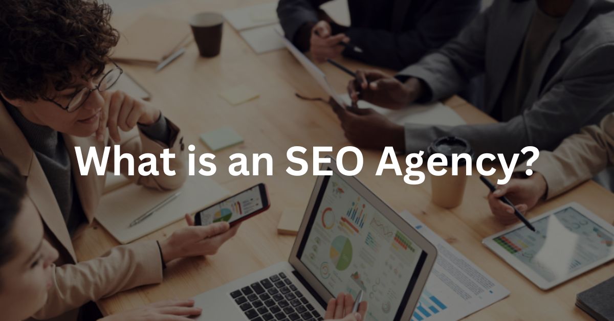 What is an SEO Agency