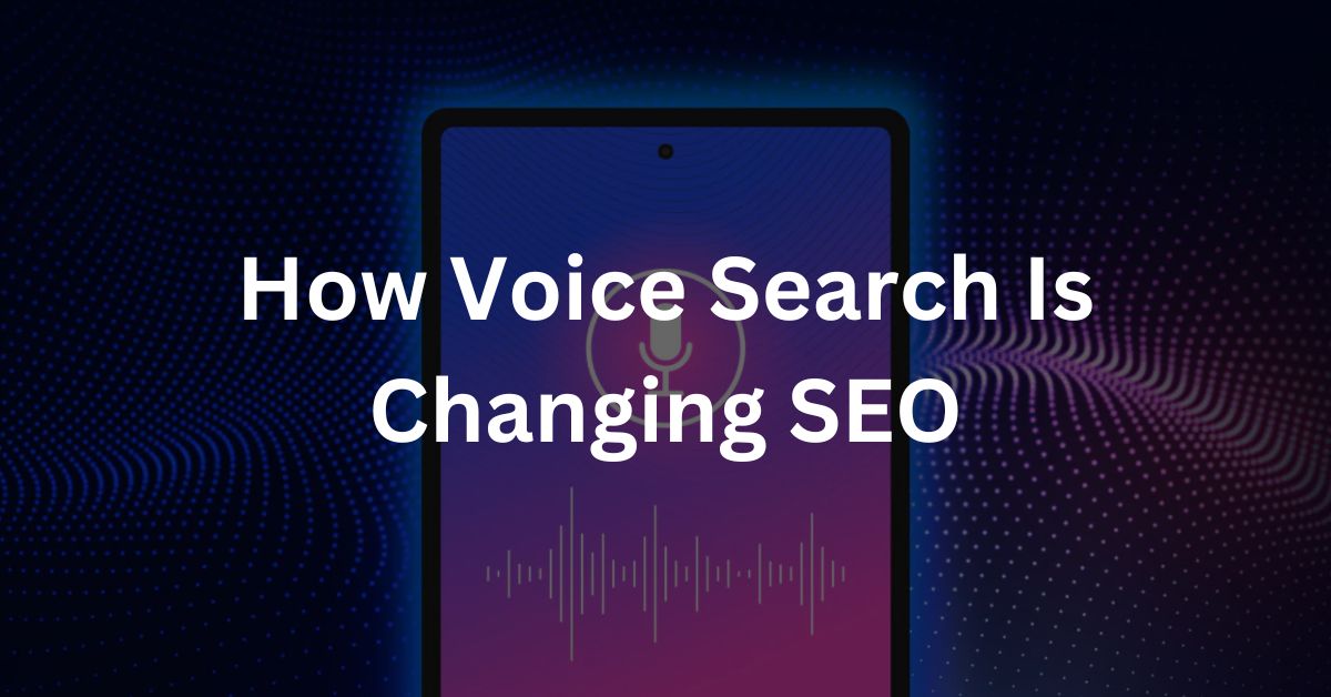 How Voice Search Is Changing SEO